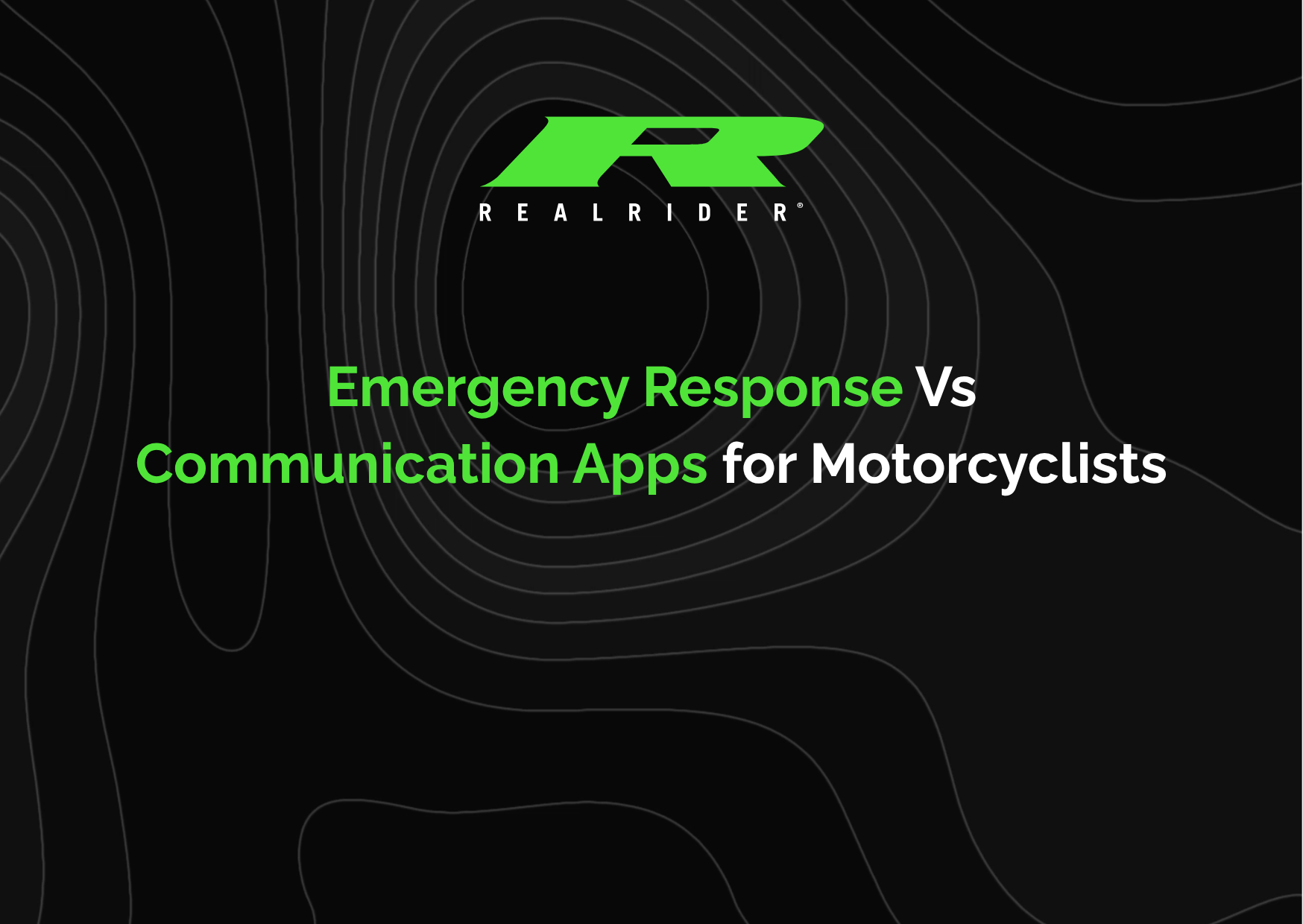 Emergency response vs communication apps for motorcyclists graphic featuring REALRIDER branding on a dark background with green text highlighting rider safety technology differences