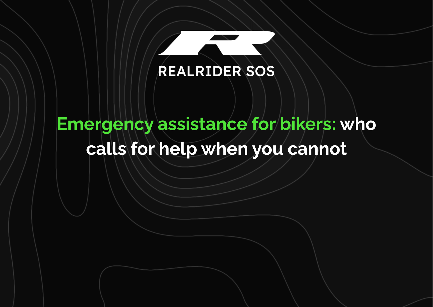 REALRIDER SOS emergency assistant for bikers graphic with headline “who calls for help when you cannot” highlighting motorcycle crash detection and automatic emergency response app for rider safety