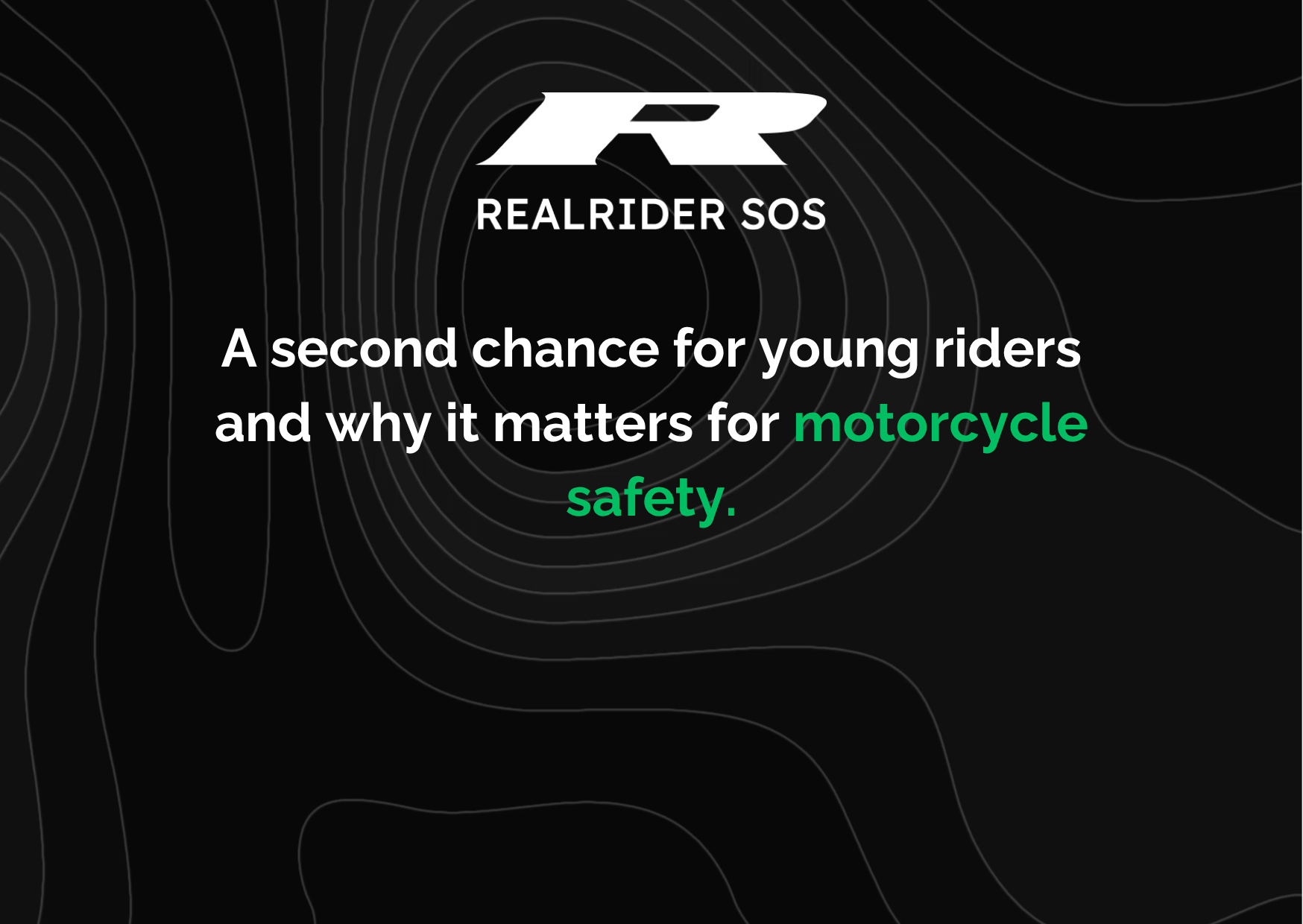 REALRIDER SOS branding on a dark background with contour-style lines, featuring the headline “A second chance for young riders and why it matters for motorcycle safety,” with “motorcycle safety” highlighted in green.