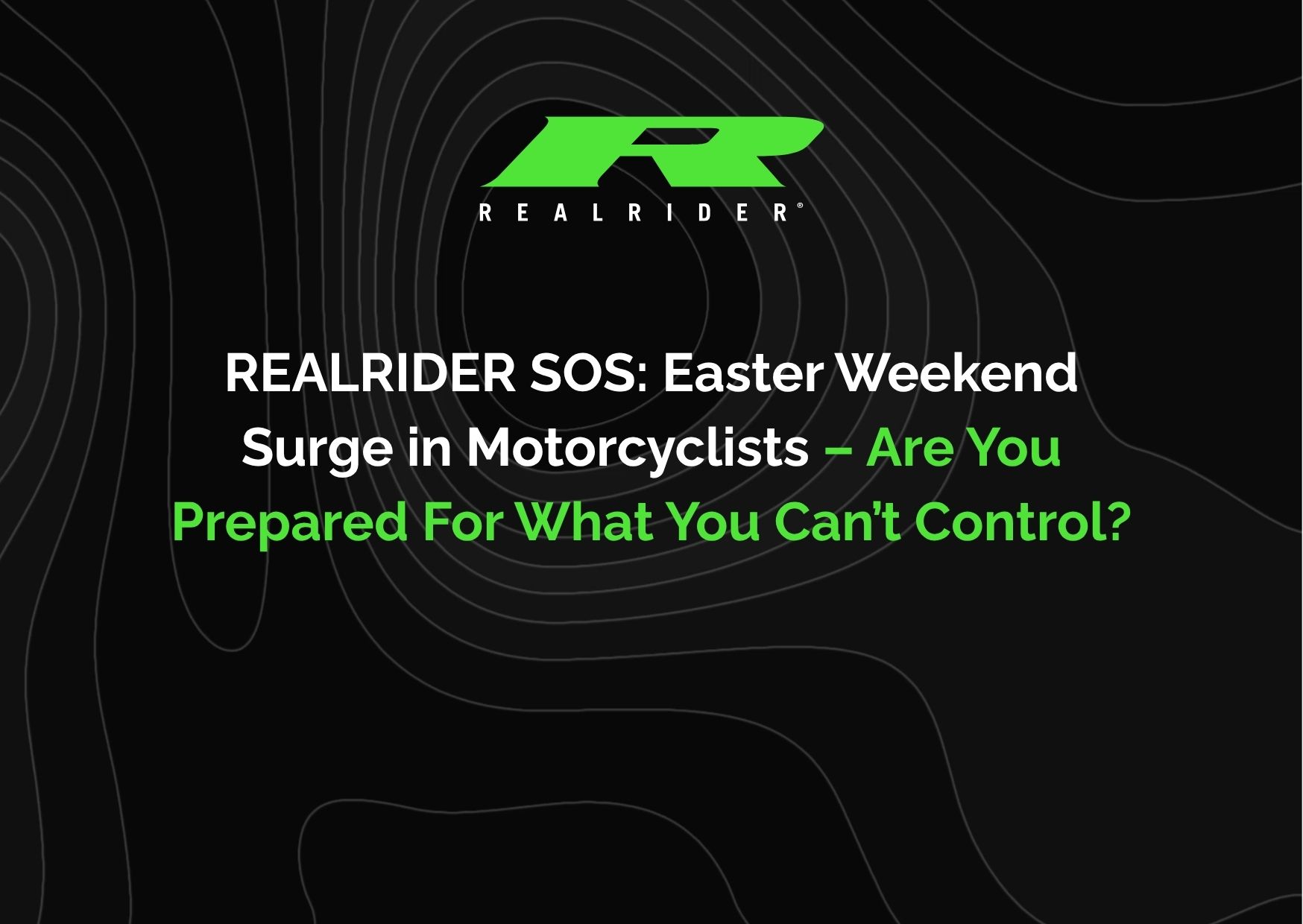 REALRIDER SOS Easter campaign graphic highlighting surge in motorcyclists and importance of being prepared for unexpected motorcycle crashes