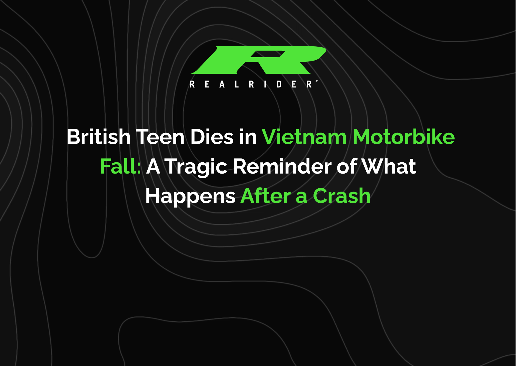 REALRIDER graphic with headline “British teen dies in Vietnam motorbike fall: a tragic reminder of what happens after a crash”, highlighting motorcycle safety and crash detection awareness