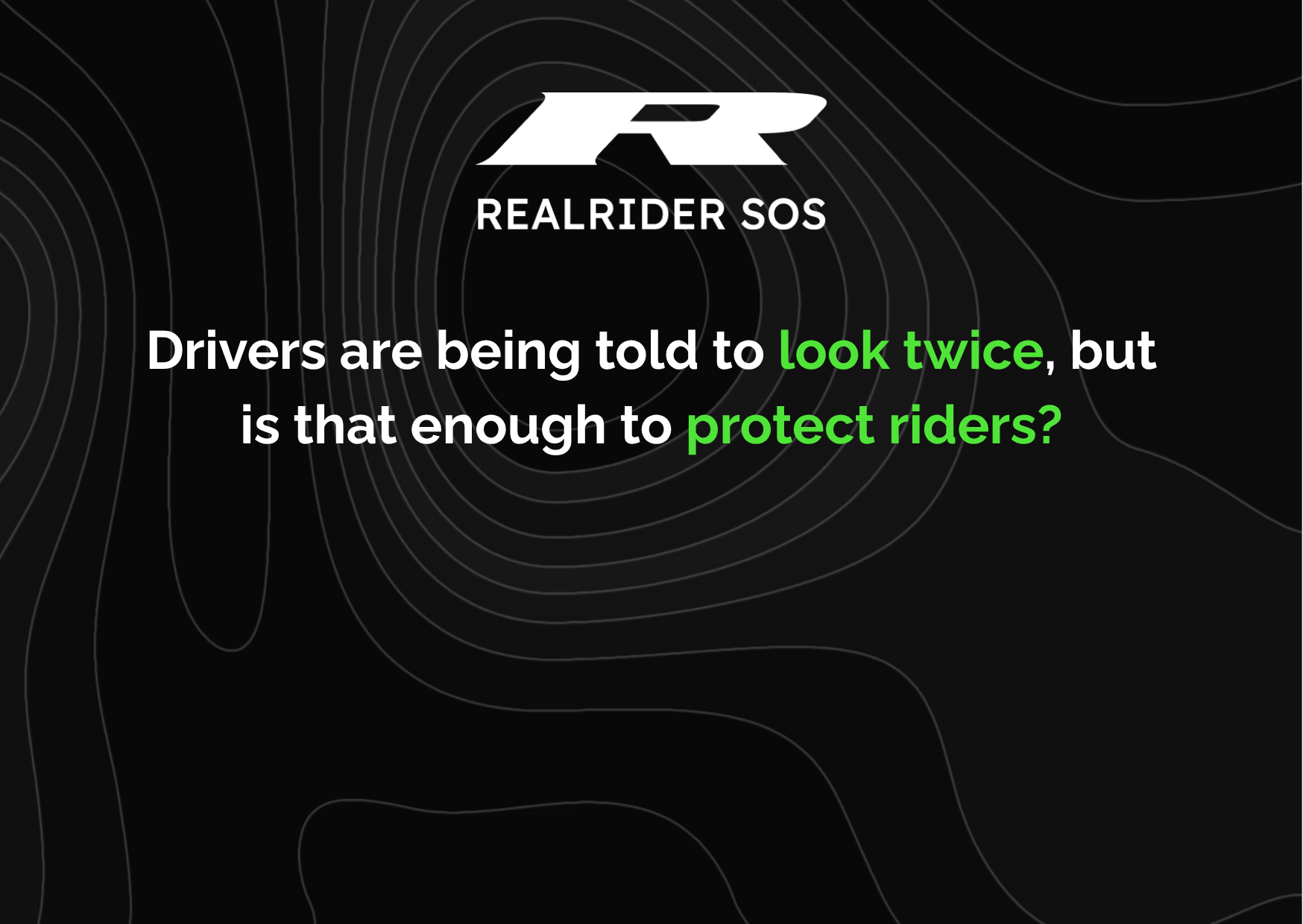 REALRIDER SOS graphic with message “Drivers are being told to look twice, but is that enough to protect riders?” highlighting motorcycle safety awareness and crash prevention in the UK